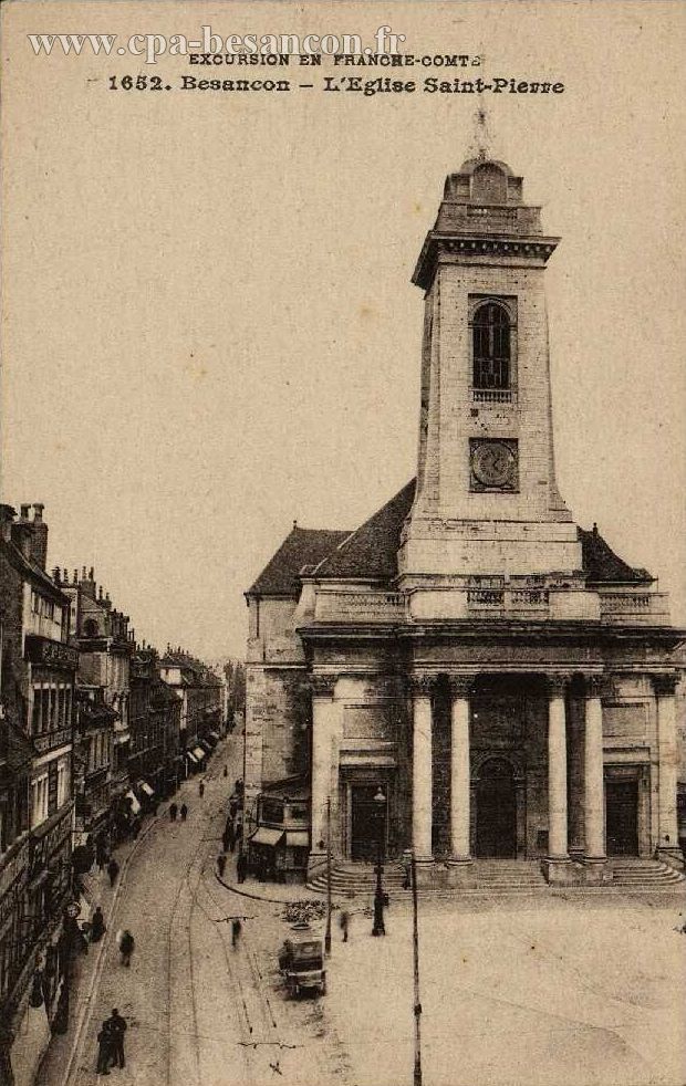 EXCURSION EN FRANCHE-COMTÉ - 1652. Besançon - L'Eglise Saint-Pierre